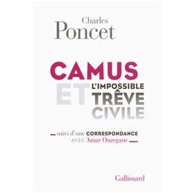 Camus et l'impossible Trêve civile/Correspondance avec Amar Ouzegane