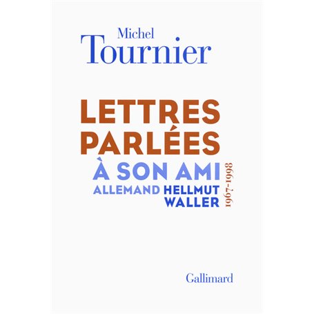 Lettres parlées à son ami allemand Hellmut Waller