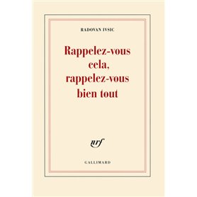 Rappelez-vous cela, rappelez-vous bien tout