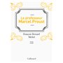 Le professeur Marcel Proust