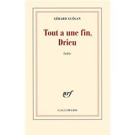 Tout a une fin, Drieu