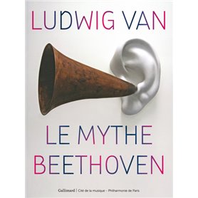 Ludwig van, le mythe Beethoven