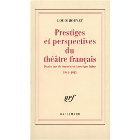 Prestiges et perspectives du théâtre français