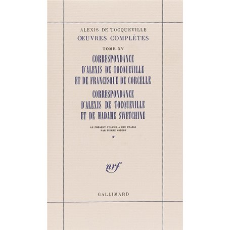 Correspondance d'Alexis de Tocqueville et de Francisque de Corcelle - Correspondance d'Alexis de Tocqueville et de Madame Swetch
