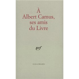 À Albert Camus, ses amis du livre