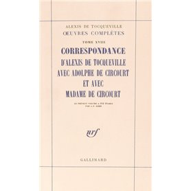 Correspondance d'Alexis de Tocqueville avec Adolphe de Circourt et avec Madame de Circourt