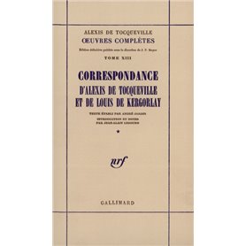 Correspondance d'Alexis de Tocqueville et de Louis de Kergorlay