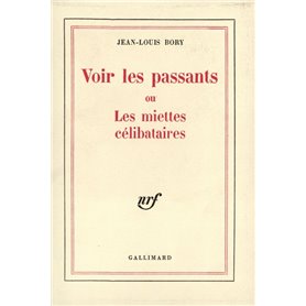 Voir les passants ou Les miettes célibataires
