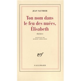 Ton nom dans le feu des nuées, Élisabeth