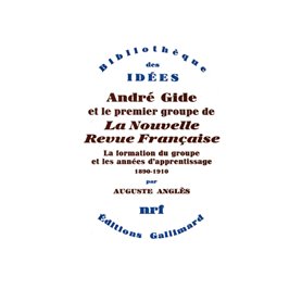 André Gide et le premier groupe de La Nouvelle Revue Française