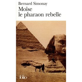 Moïse le pharaon rebelle