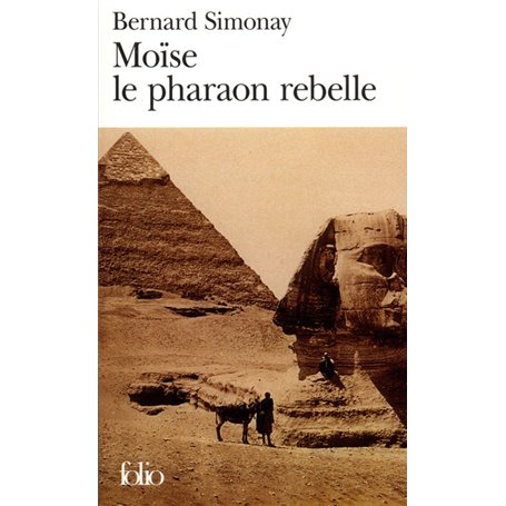 Moïse le pharaon rebelle