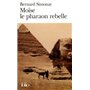 Moïse le pharaon rebelle