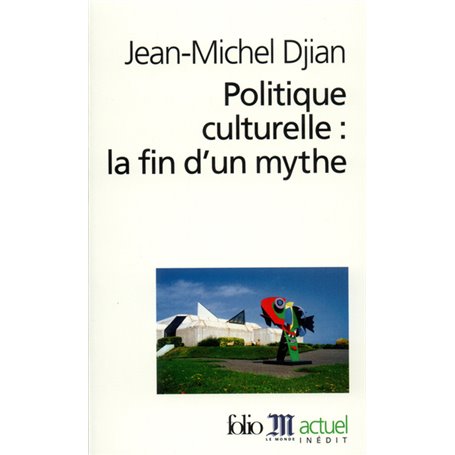 Politique culturelle : la fin d'un mythe