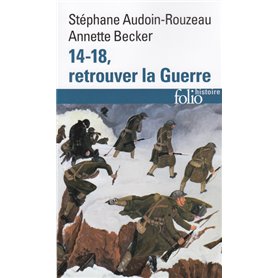 14-18, retrouver la Guerre