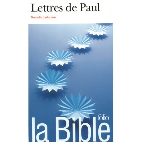 La Bible : Lettres de Paul