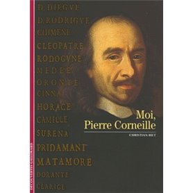 Moi, Pierre Corneille