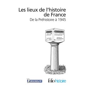 Les lieux de l'histoire de France