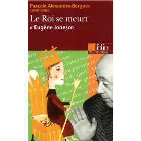 Le roi se meurt d'Eugène Ionesco (Essai et dossier)