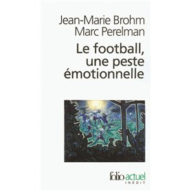 Le football, une peste émotionnelle