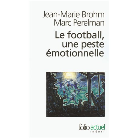 Le football, une peste émotionnelle