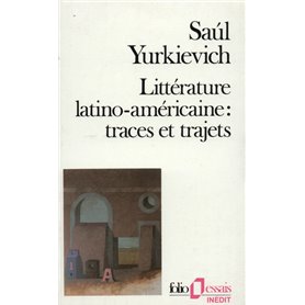 Littérature latino-américaine : traces et trajets