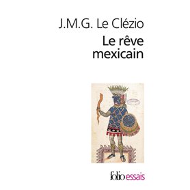 Le rêve mexicain ou La pensée interrompue