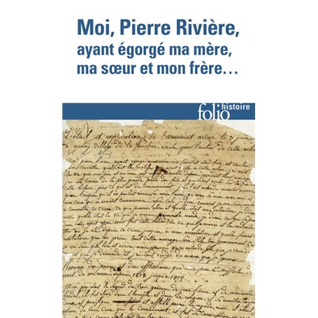 Moi, Pierre Rivière, ayant égorgé ma mère, ma soeur et mon frère...