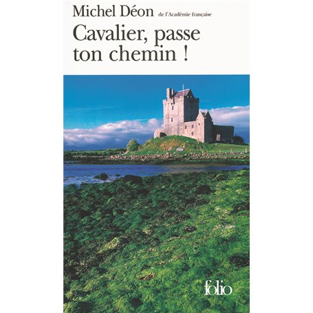 Cavalier, passe ton chemin !