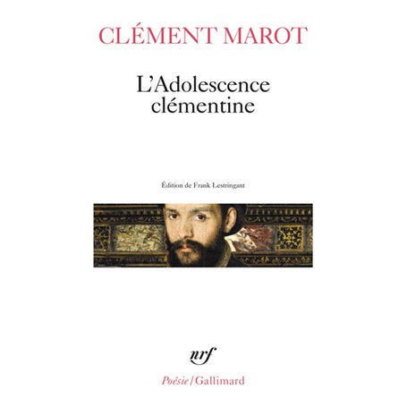 L'Adolescence clémentine / L' Enfer /Déploration de Florimond Robertet /Quatorze Psaumes