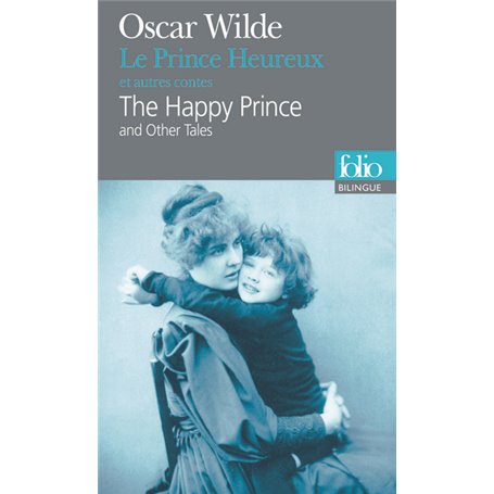 Le Prince Heureux et autres contes/The Happy Prince and Other Tales