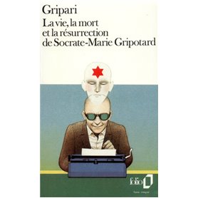 La Vie, la mort et la résurrection de Socrate-Marie Gripotard