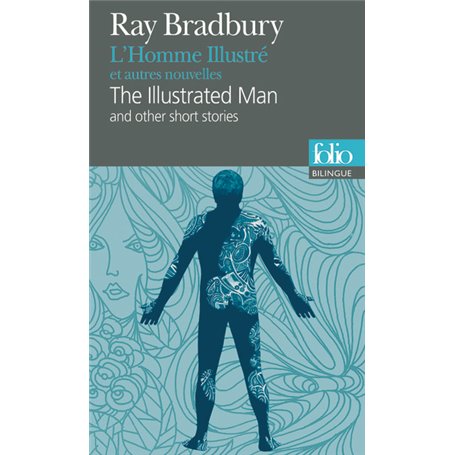 L'Homme Illustré et autres nouvelles/The Illustrated Man and other short stories