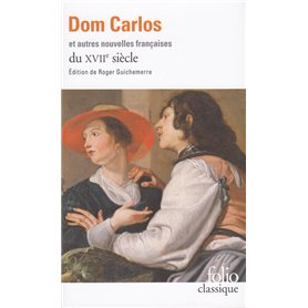 Dom Carlos et autres nouvelles françaises du XVII siècle