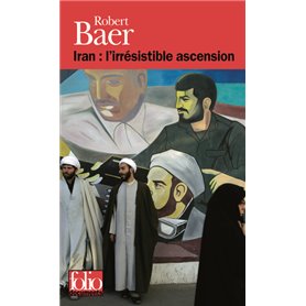 Iran : l'irrésistible ascension