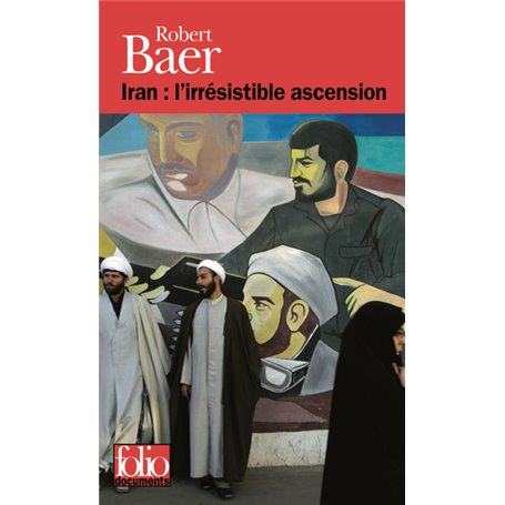 Iran : l'irrésistible ascension