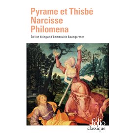 Pyrame et Thisbé - Narcisse - Philomena