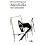 Adieu Kafka ou L'imitation