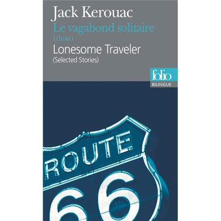 Le Vagabond solitaire (choix)/Lonesome Traveler (selected stories)