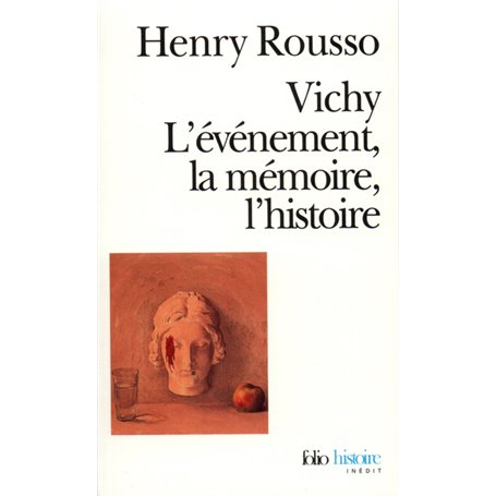 Vichy. L'événement, la mémoire, l'histoire