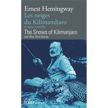 Les neiges du Kilimandjaro et autres nouvelles/The Snows of Kilimanjaro and other short stories