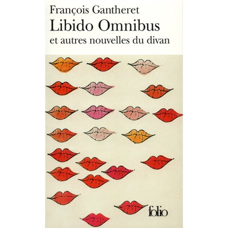 Libido Omnibus et autres nouvelles du divan