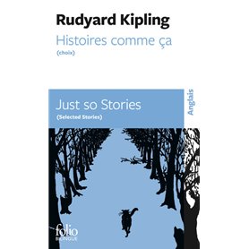 Histoires comme ça (Choix)/Just so Stories (Selected Stories)