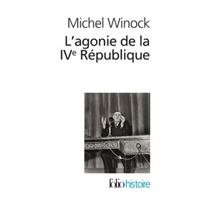 L'agonie de la IV République