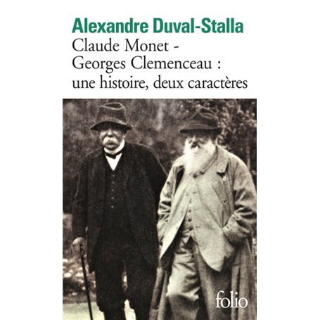 Claude Monet - Georges Clemenceau : une histoire, deux caractères