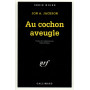 Au cochon aveugle