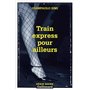 Train express pour ailleurs