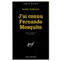 J'ai connu Fernando Mosquito