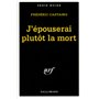 J'épouserai plutôt la mort