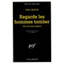 Regarde les hommes tomber